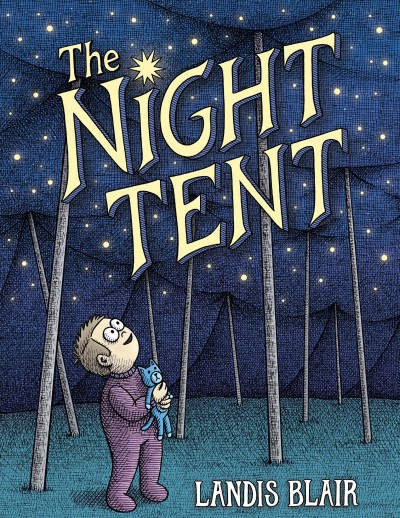 The night tent / Landis Blair.