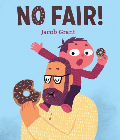 No fair! / Jacob Grant.
