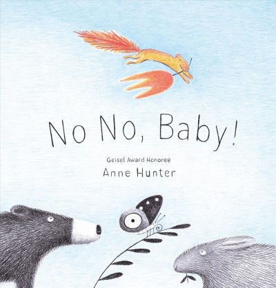 No no, Baby! / Anne Hunter.