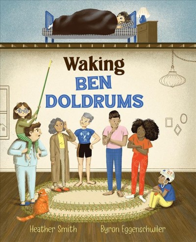 Waking Ben Doldrums / Heather Smith ; illustrated by Byron Eggenschwiler.