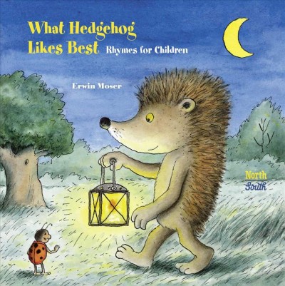 What hedgehog likes best / Erwin Moser ; translation by Alistair Beaton.