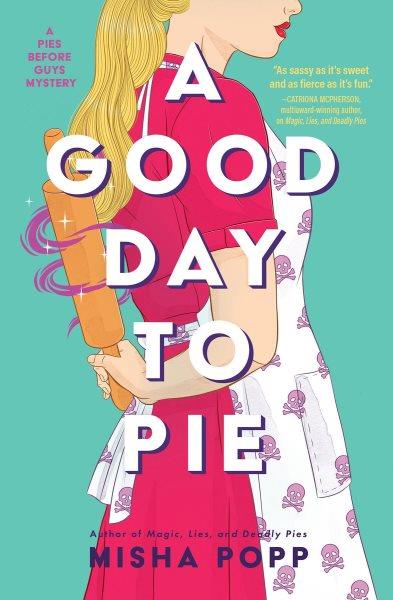 A good day to pie [electronic resource] / Misha Popp.