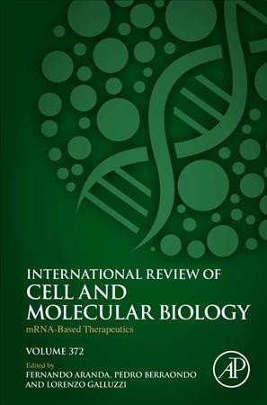 mRNA-based therapeutics / edited by Fernando Aranda, Pedro Berraondo, Lorenzo Galluzzi.