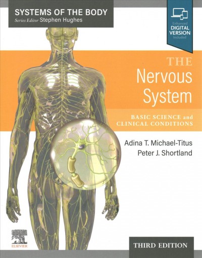 The nervous system : basic science and clinical conditions / Adina T. Michael-Titus, Peter J. Shortland.