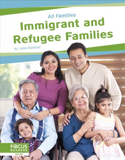 Immigrant and refugee families / by Julie Kentner.