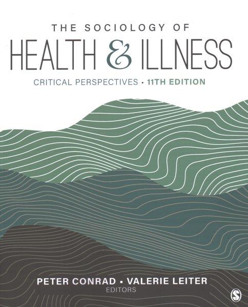 The sociology of health and illness : critical perspectives / editors, Peter Conrad, Valerie Leiter.