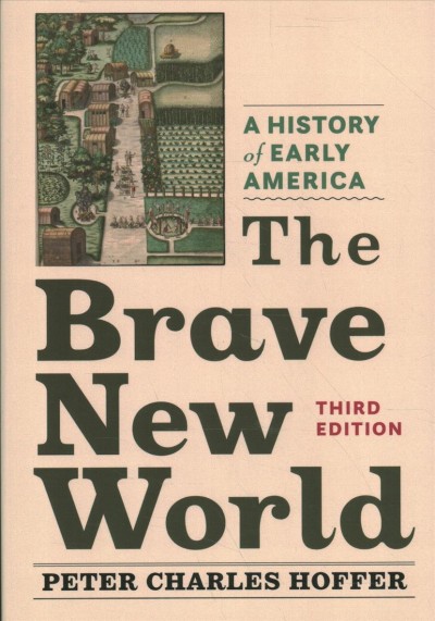 The brave new world : a history of early America / Peter Charles Hoffer.