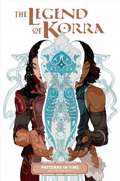 The legend of Korra : patterns in time [electronic resource].