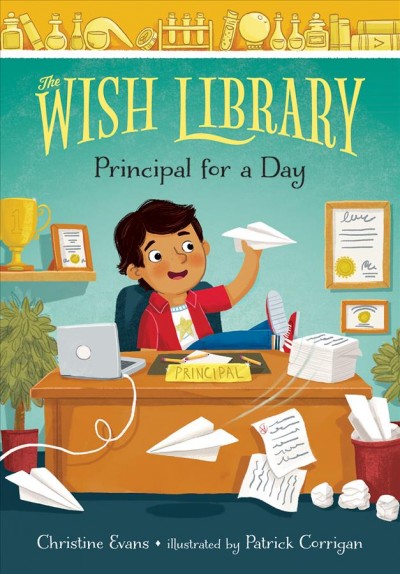 Principal for a day / Christine Evans ; illustrated by Patrick Corrigan.