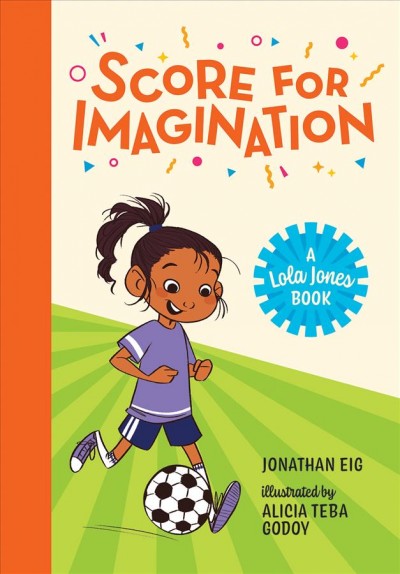 Score for imagination / Jonathan Eig ; illustrated by Alicia Teba Godoy.