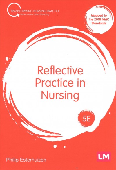 Reflective practice in nursing / Philip Esterhuizen.