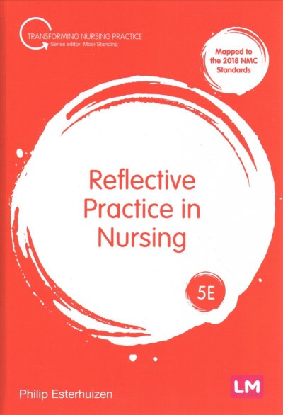 Reflective practice in nursing / Philip Esterhuizen.