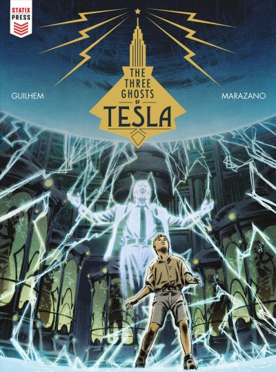 The three ghosts of Tesla / author and colors, Richard Marazano ; illustrator, Guilhem ; translator, Marc Bourbon-Crook.