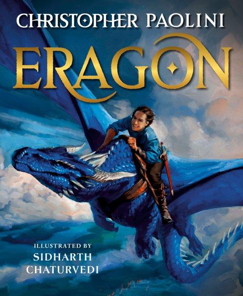 Eragon : the illustrated edition / Christopher Paolini ; illustrated by Sidharth Chaturvedi.