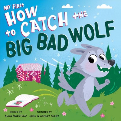My first how to catch the Big Bad Wolf [electronic resource].