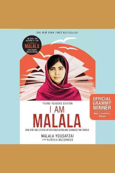 I Am Malala : How One Girl Stood Up for Education and Changed the World [electronic resource] / Malala Yousafzai.