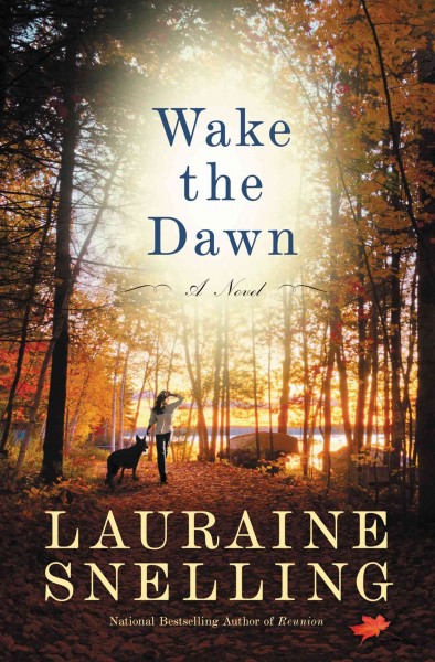Wake the Dawn : A Novel [electronic resource] / Lauraine Snelling.