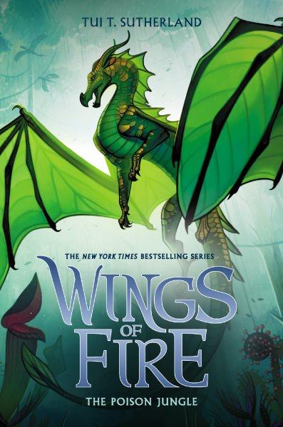 The Poison Jungle : Wings of Fire [electronic resource] / Tui T. Sutherland.