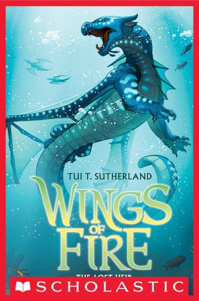 The Lost Heir : Wings of Fire [electronic resource] / Tui T. Sutherland.