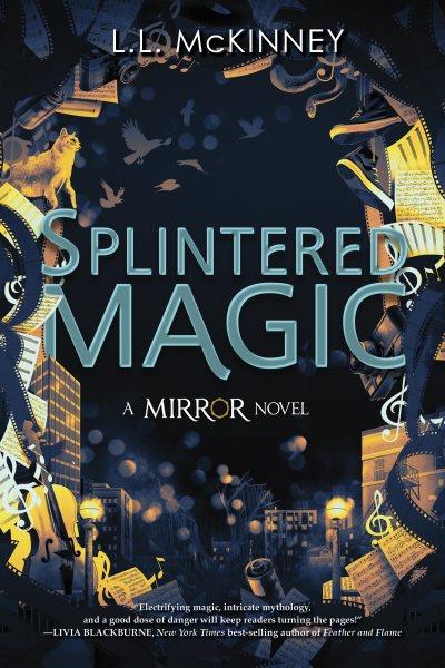 Splintered Magic : Fiction - Young Adult [electronic resource] / L. L. McKinney.