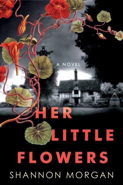 Her Little Flowers [electronic resource] / Shannon Morgan.