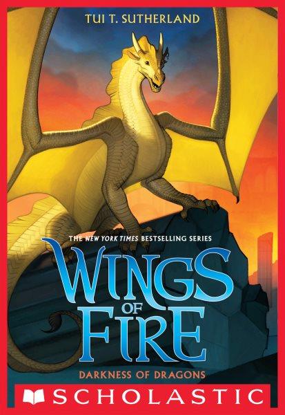 Darkness of Dragons : Darkness of Dragons (Wings of Fire #10) [electronic resource] / Tui T. Sutherland.