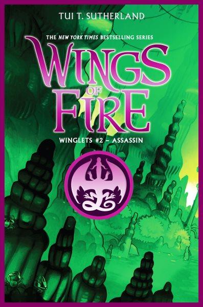 Assassin : Assassin (Wings of Fire: Winglets #2) [electronic resource] / Tui T. Sutherland.
