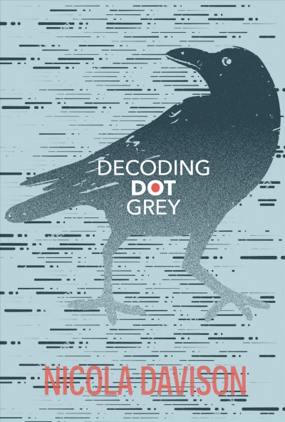 Decoding dot grey [electronic resource]. Nicola Davison.