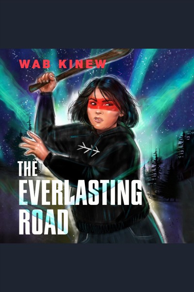 The everlasting road [electronic resource]. Wab Kinew.