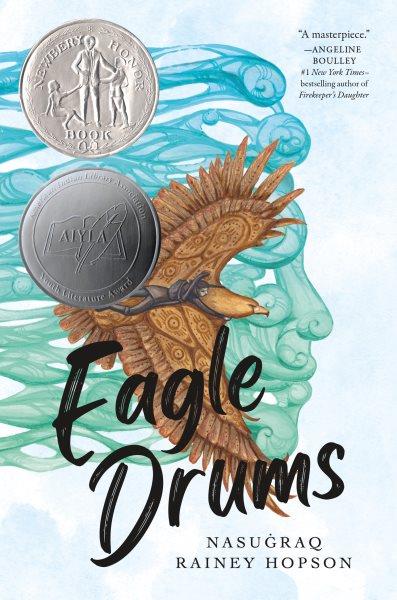 Eagle drums / Nasug̊raq Rainey Hopson.