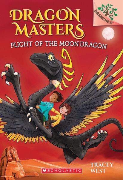 Flight of the Moon Dragon: A Branches Book : A Branches Book [electronic resource] / Tracey West.