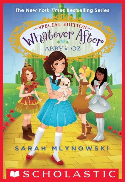 Abby in Oz : Whatever After [electronic resource] / Sarah Mlynowski.
