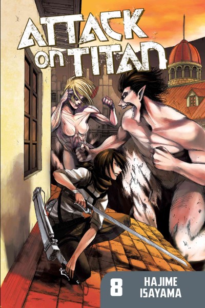 Attack on Titan : Attack on Titan [electronic resource] / Hajime Isayama.