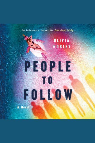 People to Follow [electronic resource] / Olivia Worley.