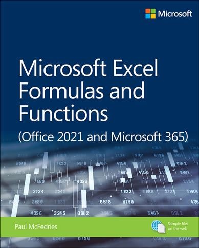 Microsoft Excel formulas and functions (Office 2021 and Microsoft 365) / Paul McFedries.