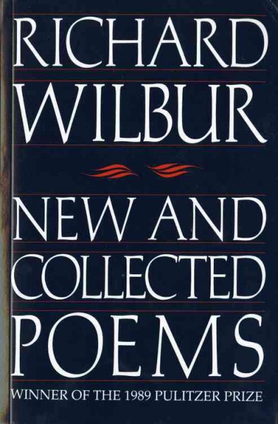 New and collected poems / Richard Wilbur.