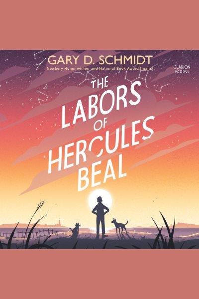 The Labors of Hercules Beal [electronic resource] / Gary D. Schmidt.