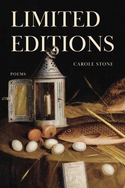 Limited editions : poems / Carole Stone.