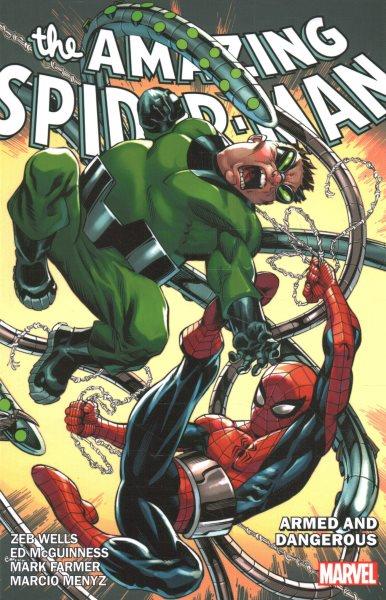 The amazing Spider-Man. Volume 7, Armed and dangerous / Zeb Wells, writer ; Patrick Gleason, Ed McGuinness [and others], artists.