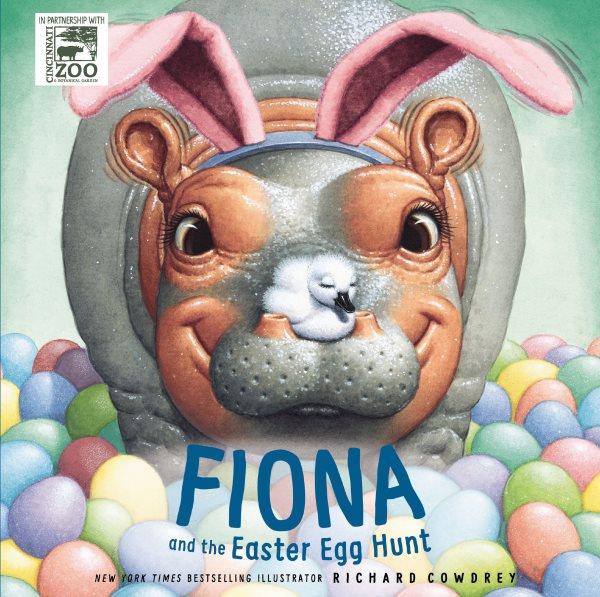 Fiona and the Easter Egg Hunt : Fiona the Hippo [electronic resource] / Richard Cowdrey.