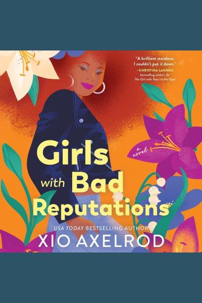 Girls With Bad Reputations : Lillys [electronic resource] / Xio Axelrod.