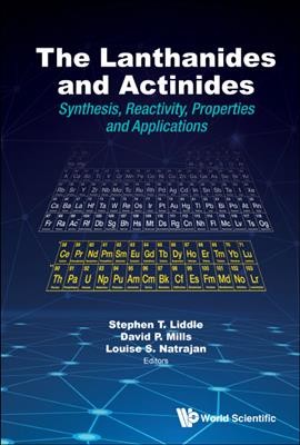 The lanthanides and actinides : synthesis, reactivity, properties and applications / editors, Stephen T. Liddle, David P. Mills, Louise S. Natrajan, The University of Manchester, UK.