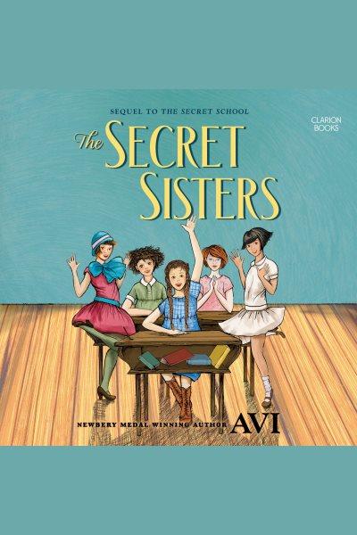 Secret Sisters, The [electronic resource] / Avi.