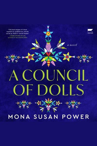 A Council of Dolls : A Novel [electronic resource] / Mona Susan Power.