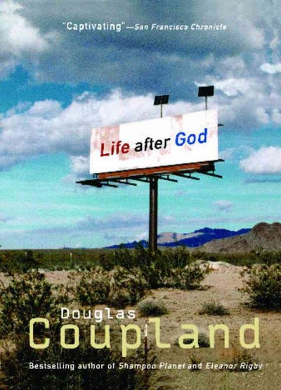 Life after God / Douglas Coupland.