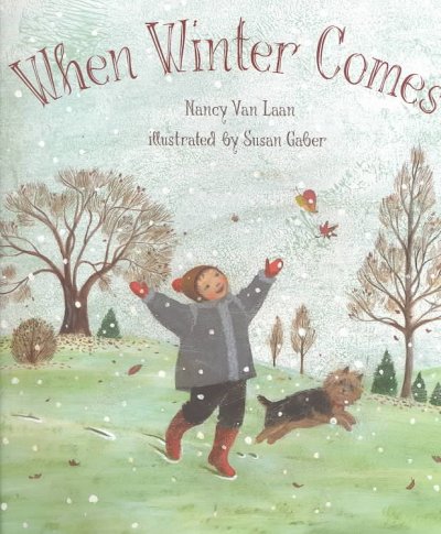 When winter comes / by Nancy Van Laan ; illustrated by Susan Gaber.