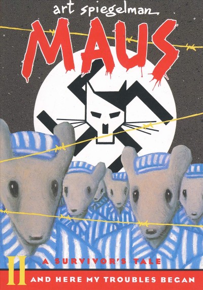 Maus : a survivor's tale. II, And here my troubles began / Art Spiegelman.
