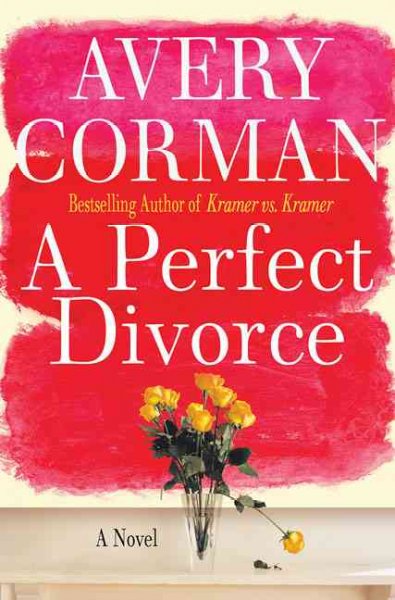 A perfect divorce / Avery Corman.
