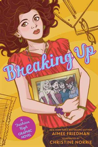 Breaking up / Aimee Friedman ; art by Christine Norrie ; [lettering by Andrew Lis].
