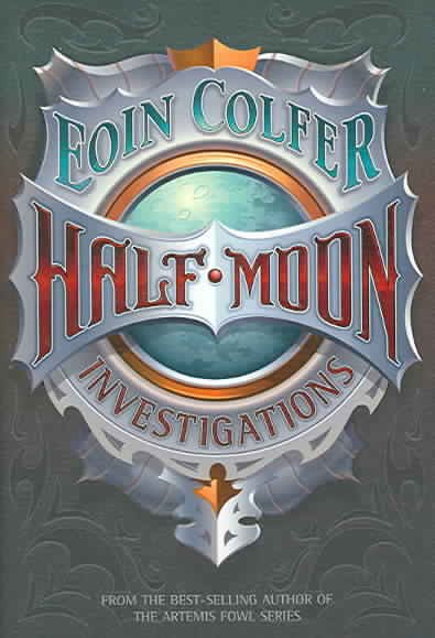 Half-Moon investigations / Eoin Colfer.